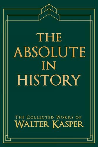 The Absolute in History: The Philosophy and Theology of History in Schelling's Late Philosophy