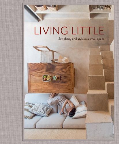 Cover image for Living Little: Simplicity and style in a small space