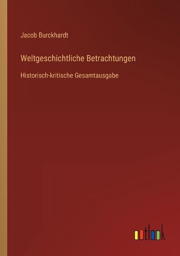 Cover image for Weltgeschichtliche Betrachtungen