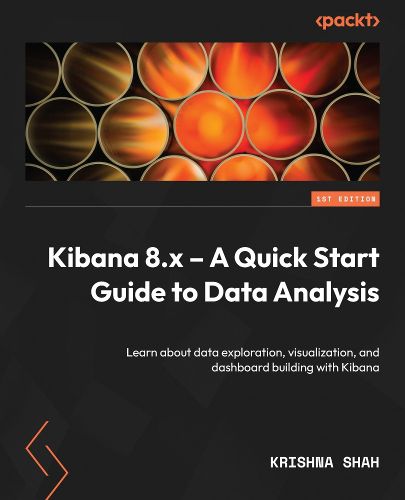 Cover image for Kibana 8.x - A Quick Start Guide to Data Analysis