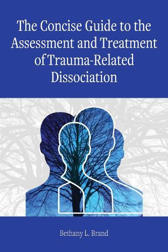 Cover image for The Concise Guide to the Assessment and Treatment of Trauma-Related Dissociation