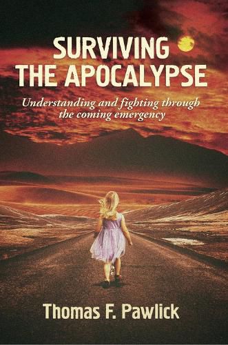 Cover image for Surviving the Apocalypse: Understanding and Fighting Through the Coming Emergencyvolume 27