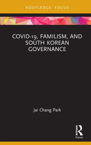 Cover image for COVID-19, Familism, and South Korean Governance