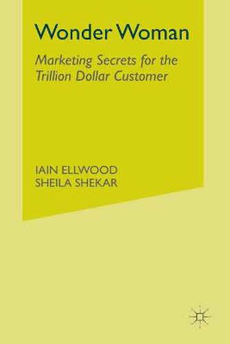 Cover image for Wonder Woman: Marketing Secrets for the Trillion Dollar Customer