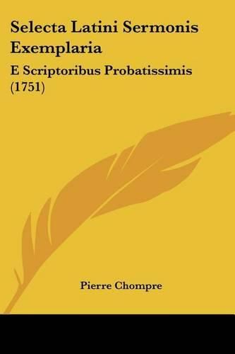 Cover image for Selecta Latini Sermonis Exemplaria: E Scriptoribus Probatissimis (1751)