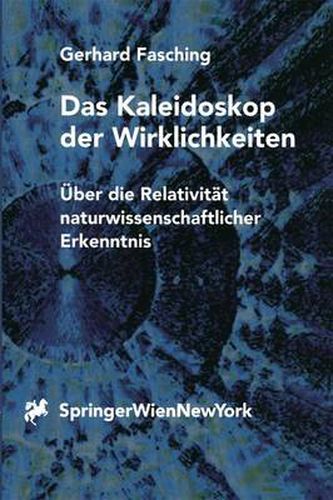 Cover image for Das Kaleidoskop Der Wirklichkeiten: UEber Die Relativitat Naturwissenschaftlicher Erkenntnis