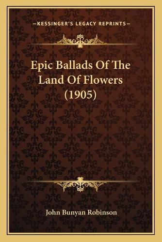 Epic Ballads of the Land of Flowers (1905)