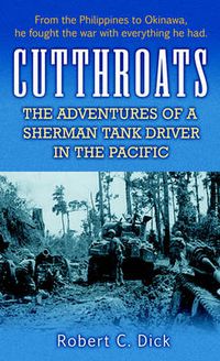 Cover image for Cutthroats: The Adventures of a Sherman Tank Driver in the Pacific