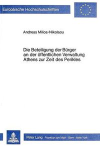 Cover image for Die Beteiligung Der Buerger an Der Oeffentlichen Verwaltung Athens Zur Zeit Des Perikles