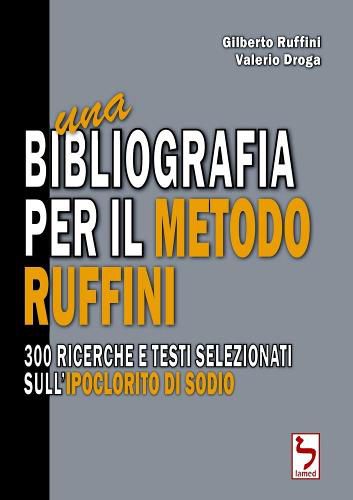 Una bibliografia per il Metodo Ruffini - 300 ricerche e testi selezionati sull'ipoclorito di sodio