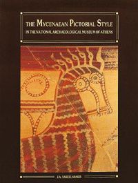 Cover image for The Mycenaean Pictorial Style: in the National Archaeological Museum of Athens