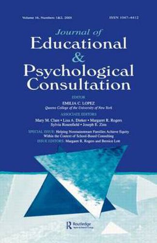 Cover image for Helping Nonmainstream Families Achieve Equity Within the Context of School-Based Consulting: A Special Double Issue of the Journal of Educational and Psychological Consultation