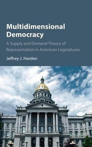 Cover image for Multidimensional Democracy: A Supply and Demand Theory of Representation in American Legislatures