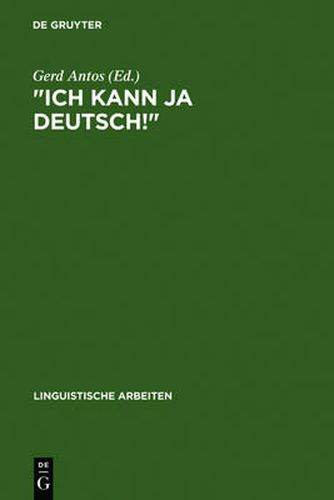 Cover image for Ich Kann Ja Deutsch!: Studien Zum Fortgeschrittenen Zweitspracherwerb Von Kindern Auslandischer Arbeiter