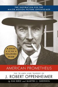 Cover image for American Prometheus: The Triumph and Tragedy of J. Robert Oppenheimer