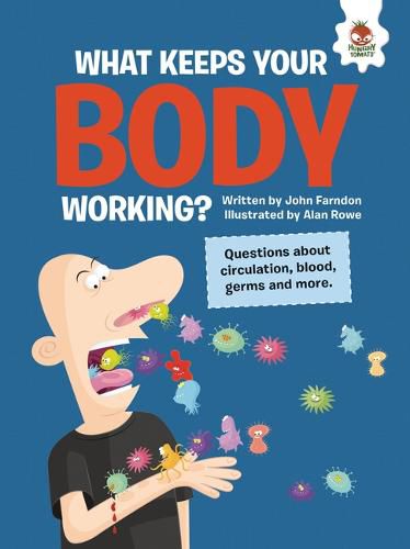 What Keeps Your Body Working?: Questions about Circulation, Blood, Germs, and More
