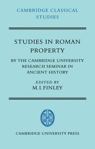 Cover image for Studies in Roman Property: By the Cambridge University Research Seminar in Ancient History