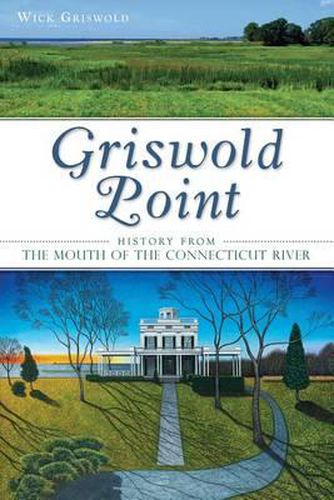 Cover image for Griswold Point: History from the Mouth of the Connecticut River