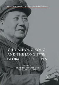 Cover image for China, Hong Kong, and the Long 1970s: Global Perspectives