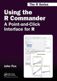 Cover image for Using the R Commander: A Point-and-Click Interface for R