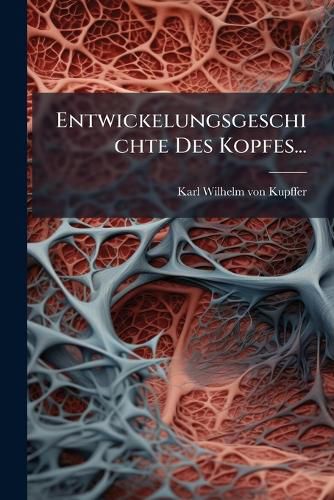 Cover image for Entwickelungsgeschichte Des Kopfes...
