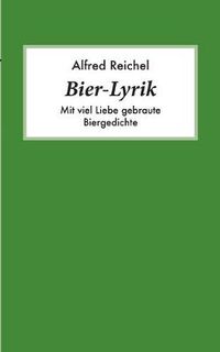 Cover image for Bier-Lyrik: Mit viel Liebe gebraute Biergedichte