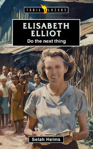 Cover image for Elisabeth Elliot: Do the Next Thing