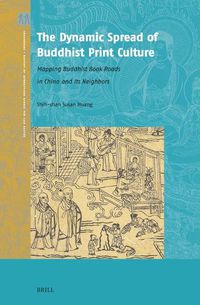 Cover image for The Dynamic Spread of Buddhist Print Culture