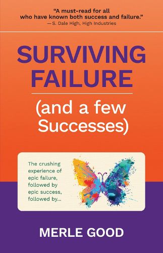 Cover image for Surviving Failure (and a few Successes): The crushing experience of epic failure, followed by epic success, followed by...