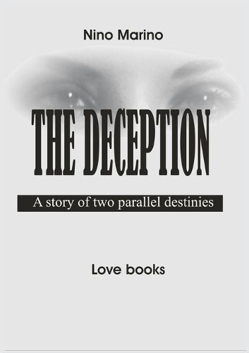 Cover image for The Deception - A story of two parallel destinies