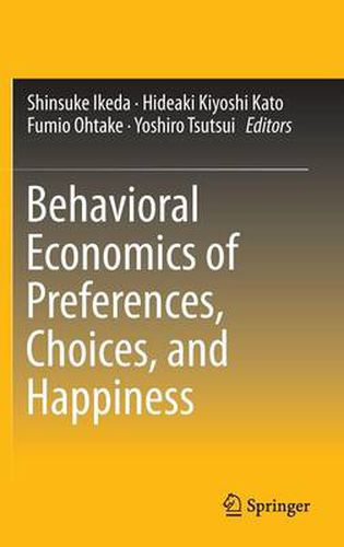 Cover image for Behavioral Economics of Preferences, Choices, and Happiness