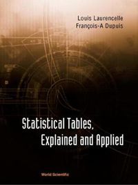 Cover image for Statistical Tables, Explained And Applied