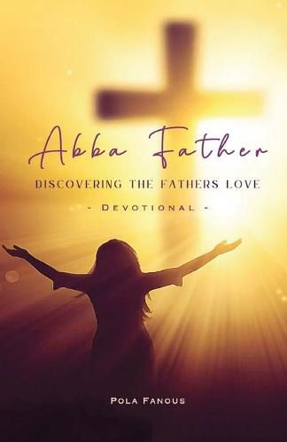 Cover image for Abba Father - Discovering the fathers love