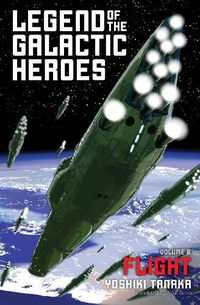 Cover image for Legend of the Galactic Heroes, Vol. 6: Flight