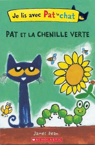 Cover image for Je Lis Avec Pat Le Chat: Pat Et La Chenille Verte