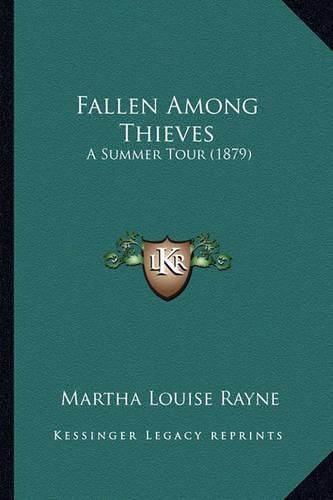 Cover image for Fallen Among Thieves: A Summer Tour (1879)