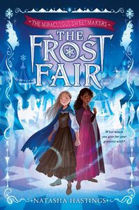 Cover image for The Miraculous Sweetmakers #1: The Frost Fair