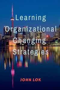 Cover image for Learning Organizational Changing Strategies