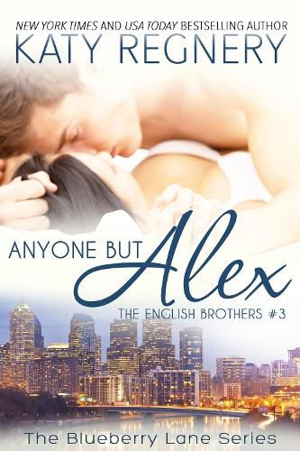 Anyone But Alex: The English Brothers #3