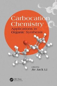 Cover image for Carbocation Chemistry: Applications in Organic Synthesis