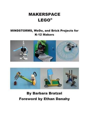 Cover image for Makerspace Lego: MINDSTORMS, WeDo, and Brick Projects for K-12q Makers