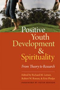 Cover image for Positive Youth Development and Spirituality: From Theory to Research