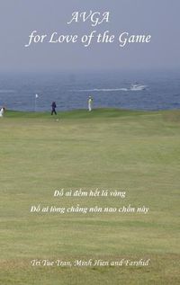 Cover image for Australian Vietnamese Golf Association (AVGA): For Love of the Game