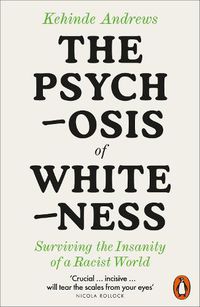 Cover image for The Psychosis of Whiteness