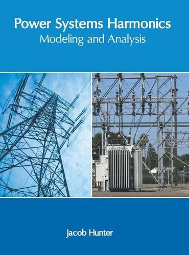 Cover image for Power Systems Harmonics: Modeling and Analysis