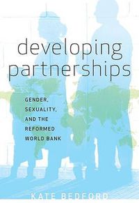 Cover image for Developing Partnerships: Gender, Sexuality, and the Reformed World Bank