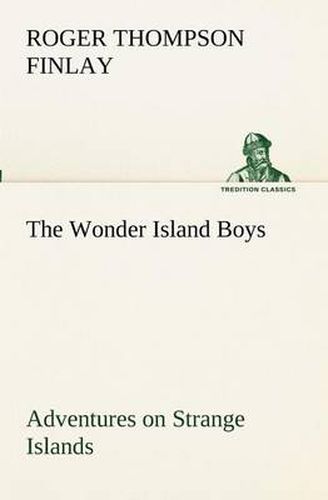 Cover image for The Wonder Island Boys: Adventures on Strange Islands