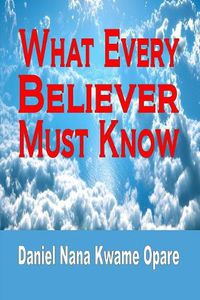 Cover image for What Every Believer Must Know