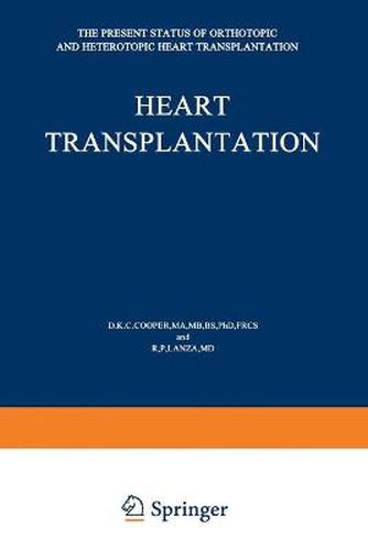 Cover image for Heart Transplantation: The Present Status of Orthotopic and Heterotopic Heart Transplantation