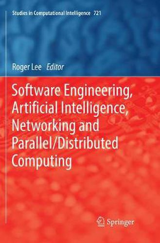 Cover image for Software Engineering, Artificial Intelligence, Networking and Parallel/Distributed Computing